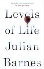 Levels of Life by Julian Barnes
