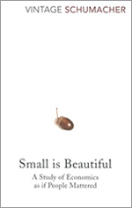 Small is Beautiful by E.F. Schumacher